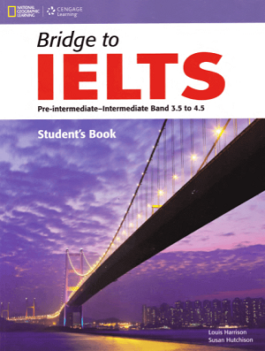 Bridge to IELTS Pre-intermediate &ndash; Intermediate Band 3.5 to 4.5