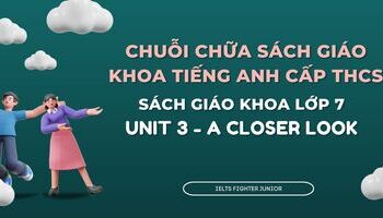 chua-sach-giao-khoa-tieng-anh-lop-7-unit-3-a-closer-look-1579