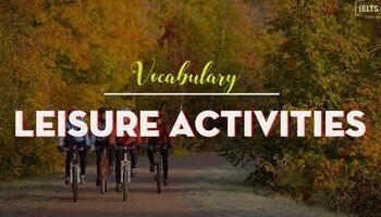 ielts-vocabulary-topic-leisure-activities-tu-vung-chu-de-hoat-dong-ngoai-khoa-giai-tri-1675
