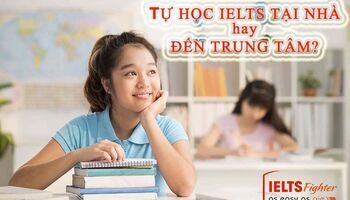 nen-tu-luyen-thi-ielts-tai-nha-hay-den-trung-tam-3467