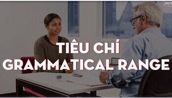 unit-4-tieu-chi-cham-diem-ielts-speaking-grammatical-range-amp-accuracy-3625